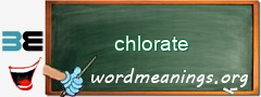 WordMeaning blackboard for chlorate